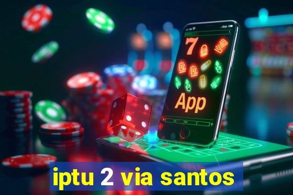 iptu 2 via santos